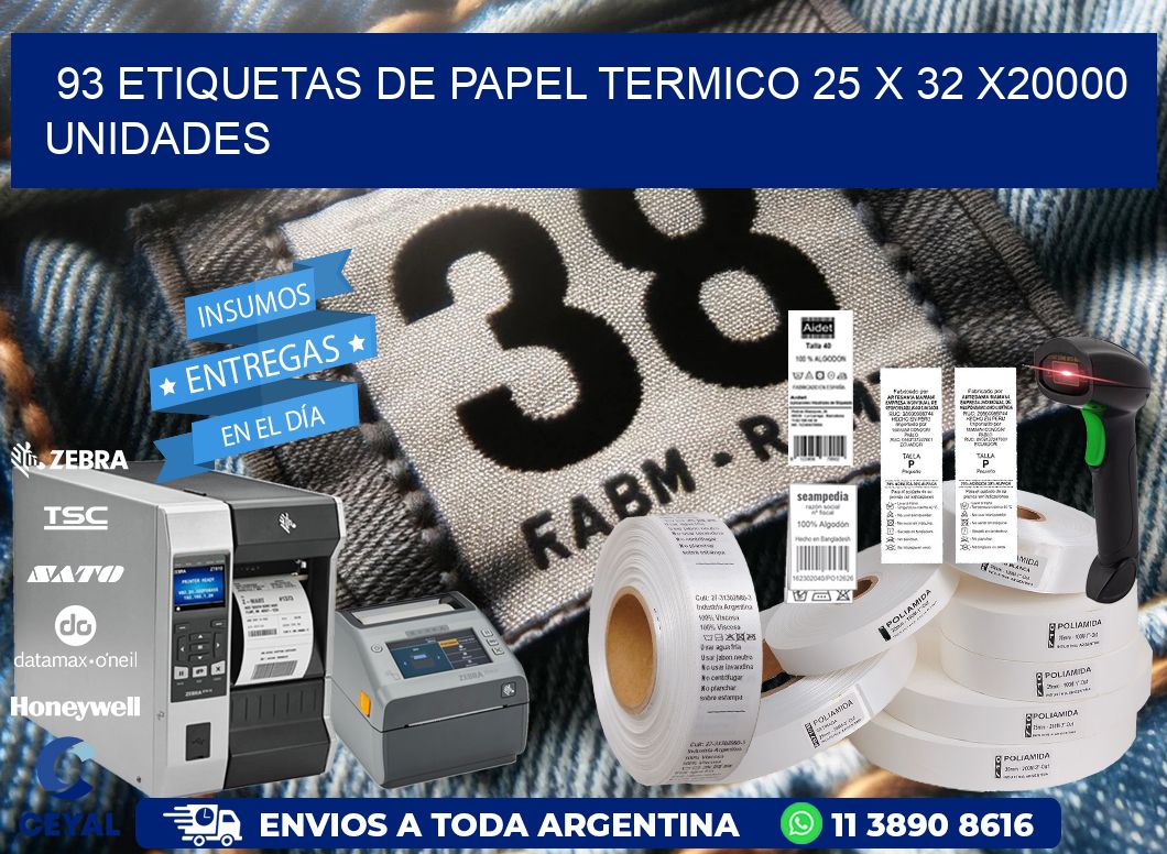 93 ETIQUETAS DE PAPEL TERMICO 25 x 32 X20000 UNIDADES