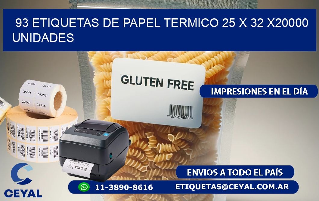 93 ETIQUETAS DE PAPEL TERMICO 25 x 32 X20000 UNIDADES