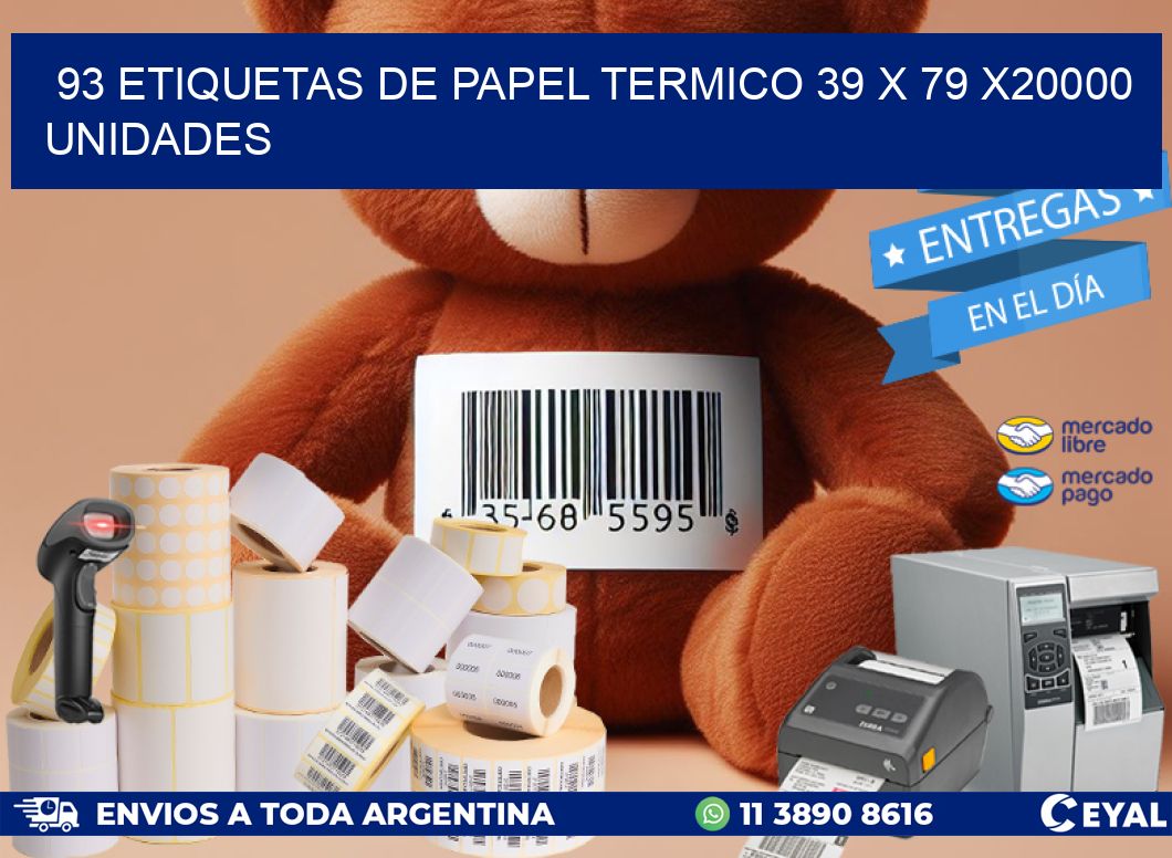 93 ETIQUETAS DE PAPEL TERMICO 39 x 79 X20000 UNIDADES