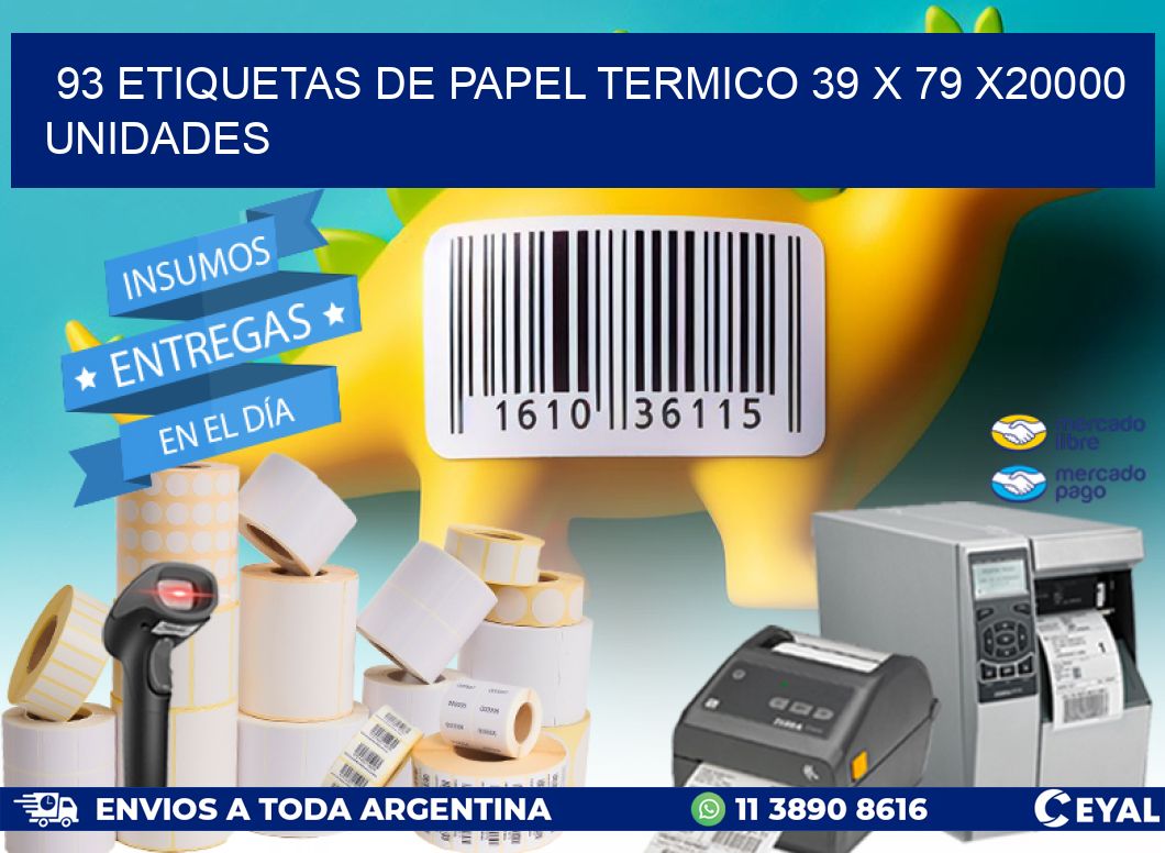 93 ETIQUETAS DE PAPEL TERMICO 39 x 79 X20000 UNIDADES