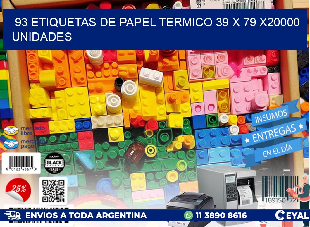 93 ETIQUETAS DE PAPEL TERMICO 39 x 79 X20000 UNIDADES