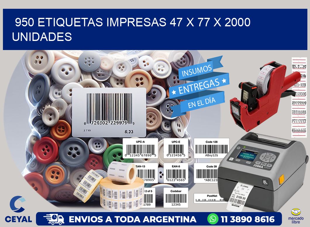 950 ETIQUETAS IMPRESAS 47 x 77 X 2000 UNIDADES